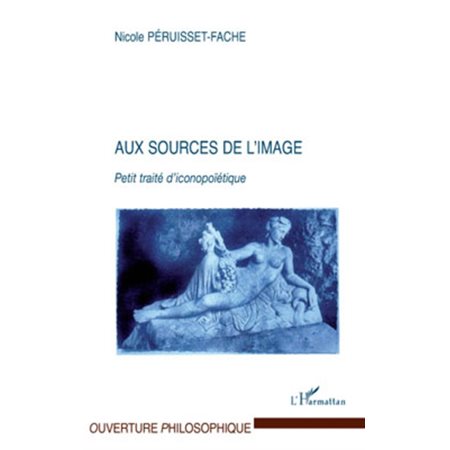 Aux sources de l'image - petit traité d'iconopoïétique