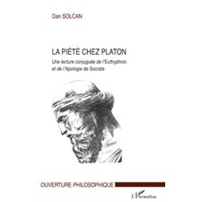 La piété chez platon - une lecture conjuguée de l'euthyphron