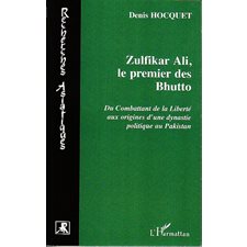 Zulfikar ali, le premier des bhutto - du combattant de la li