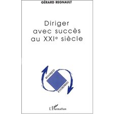 Diriger avec succès au xxie  siècle