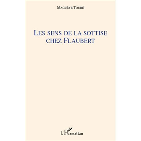 Sens de la sottise chez Flaubert Les