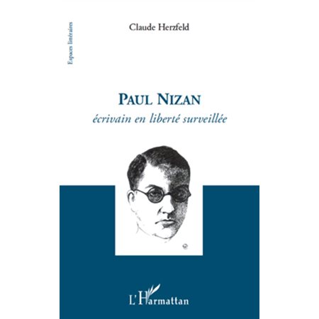 Paul nizan - ecrivain en liberté surveillée