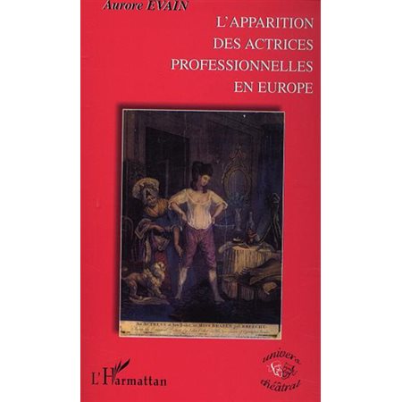 L'APPARITION DES ACTRICES PROFESSIONNELLES EN EUROPE