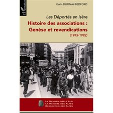 Les déportés en isÈre (tome i) - histoire des associations :