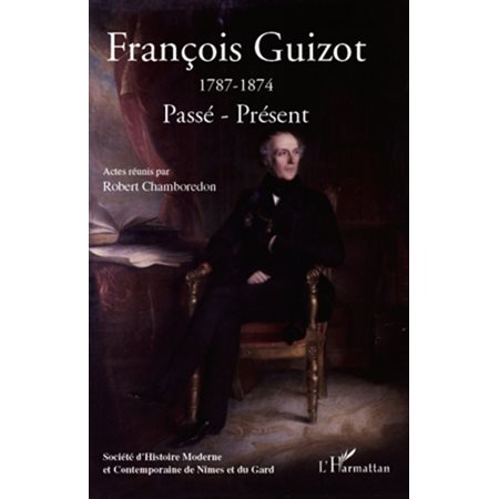 François guizot (1787-1874) - passé-présent