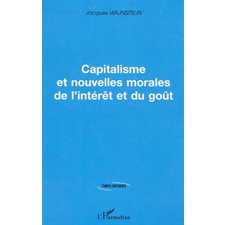 Capitalisme et nouvelles morales de l'intérêt et du goût