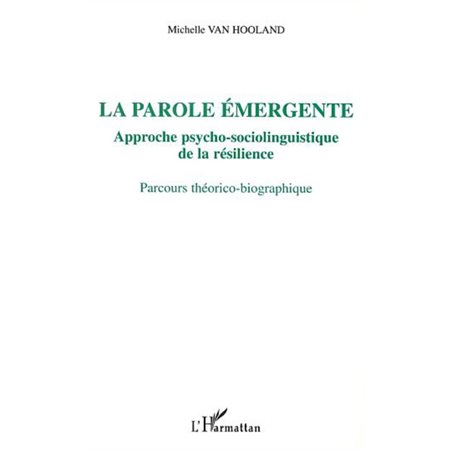 LA PAROLE ÉMERGENTE, APPROCHE PSYCHO-SOCIOLINGUISTIQUE DE LA