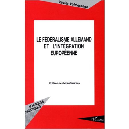 Le fédéralisme allemand et l'intégration européenne