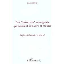 Des " Terroristes " auvergnats qui savaient se battre et mourir