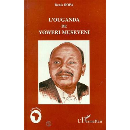 L'ouganda de Yoweri Museveni