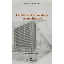 Créativité et rationalisme en architecture