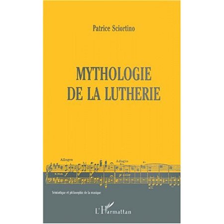 MYTHOLOGIE DE LA LUTHERIE