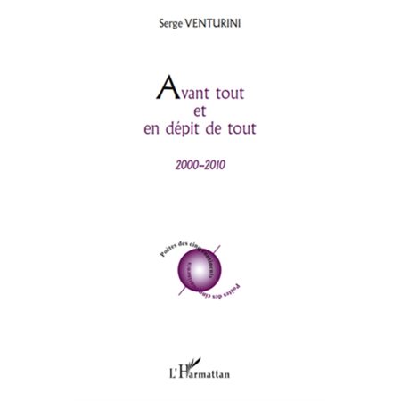 Avant tout et en dépit de tout - 2000 - 2010