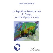 La république démocratique du congo, un combat pour la survi