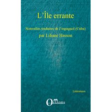 L'Île errante - nouvelles traduites de l'espagnol (cuba) - p