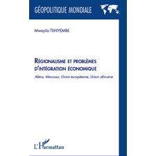 Régionalisme et problÈmes d'intégration économique - aléna,