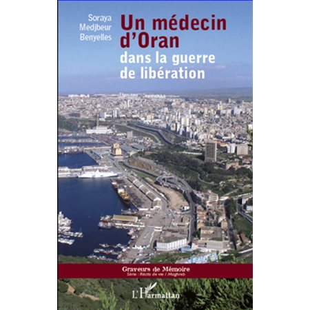 Un médecin d'oran dans la guerre de libé