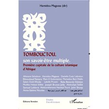 TOMBOUCTOU, SON SAVOIR-ÊTRE MUTIPLE. - Première capitale de