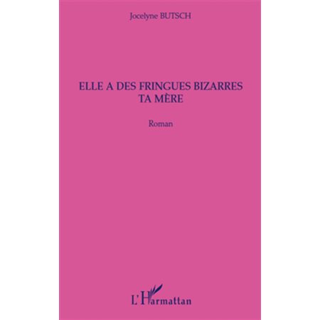 Elle a des fringues bizarres ta mère