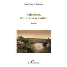 Palestine, d'une rive à l'autre