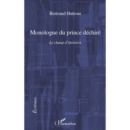 Monologue du prince déchiré - le champ d'épreuves