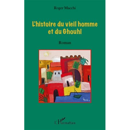 L'histoire du vieil homme et du ghouhl -