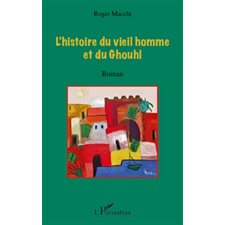 L'histoire du vieil homme et du ghouhl -