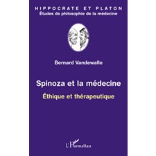 Spinoza et la médecine - ethique et thérapeutique