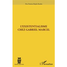 Existentialisme chez Gabriel Marcel L'