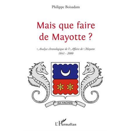 Mais que faire de mayotte ? - analyse chronologique de l'aff