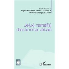 JE(UX) NARRATIF(S) DANS LE ROMN AFRICAIN