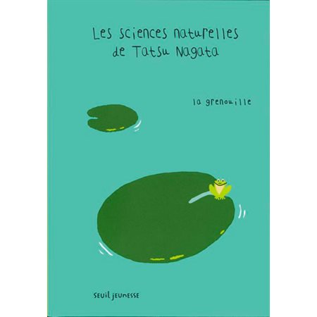 La Grenouille : Les sciences naturelles de Tatsu Nagata