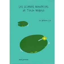 La Grenouille : Les sciences naturelles de Tatsu Nagata