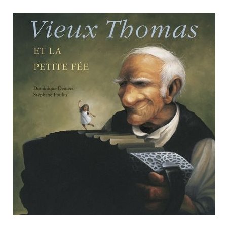 Vieux Thomas et la petite fée : Couverture souple (Dominique et compagnie)