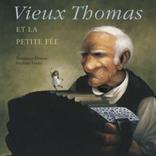 Vieux Thomas et la petite fée : Couverture souple (Dominique et compagnie)