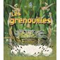 Les grenouilles : Petit monde vivant