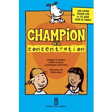 Champion de la concentration : Un livre pour les 6 - 12 ans sur le TDAH