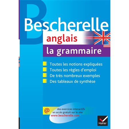 Bescherelle : Anglais : La grammaire : Toutes les notions expliquées; toutes les règles d'emploi; de très nombreux exemples; des tableaux de synthèse.