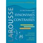 Le dictionnaire des synomymes et des contraires : Les grands dictionnaires Larousse