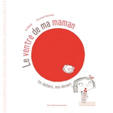 Le ventre de maman : Toi dedans, moi devant