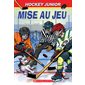 Hockey junior T.01 : Mise au jeu : 6-8