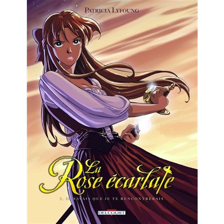 La rose écarlate T.01 : Je savais que je te rencontrerais : Bande dessinée : ADO