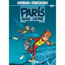 Spirou et Fantasio T.47 : Paris-sous-Seine ! : Bande dessinée