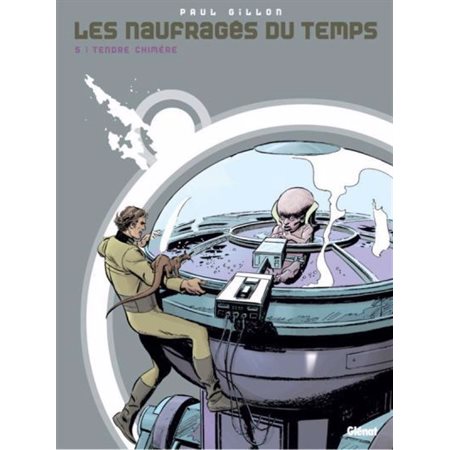 Naufragés du temps (Les) T.05 : Tendre chimère : BD