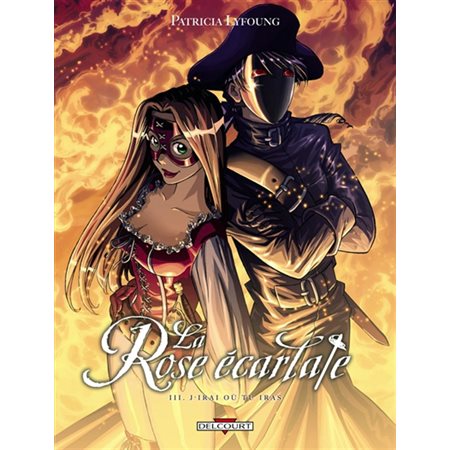 La rose écarlate T.03 : J'irai ou tu iras : Bande dessinée : ADO