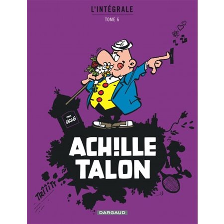 Achille Talon : Intégrale T.06 : Bande dessinée