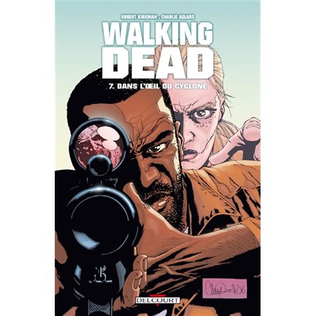 Walking dead  T.07  :  Dans l'oeil du cyclone : Bande dessinée