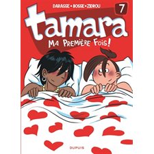 Tamara T.07 : Ma première fois ! : Bande dessinée