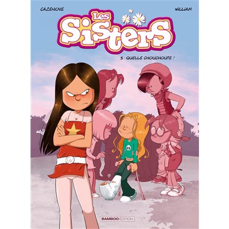 Les Sisters T.05 : Quelle chouchoute ! : Bande dessinée