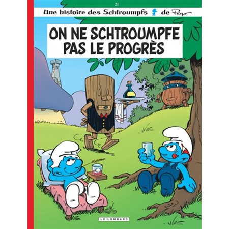Une histoire des Schtroumpfs T.21 : On ne schtroumpfe pas le progrès